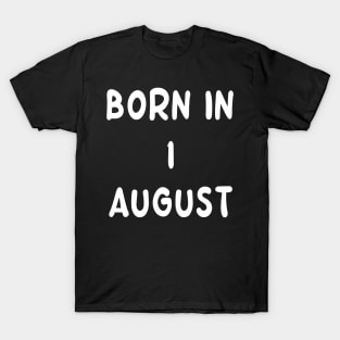 Born In 1 August T-Shirt